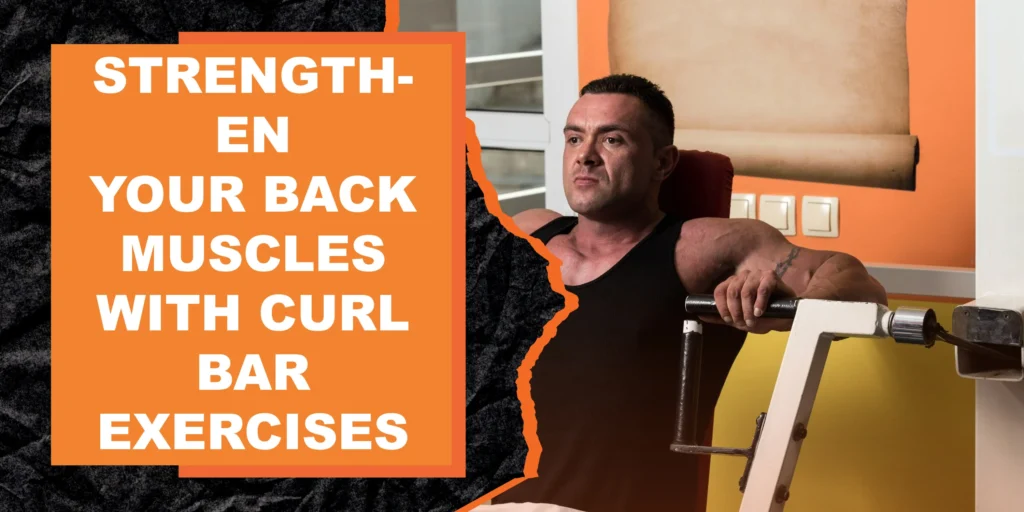 Back Exercises with Curl Bar