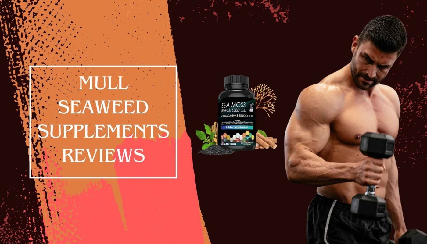 Mull Seaweed Supplements Reviews