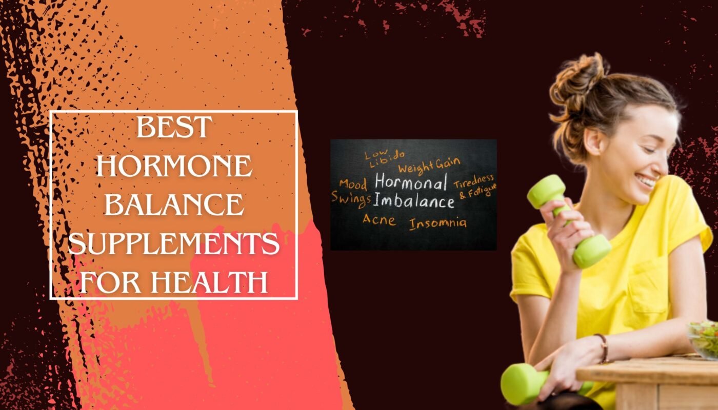 Best Hormone Balance Supplements for Health