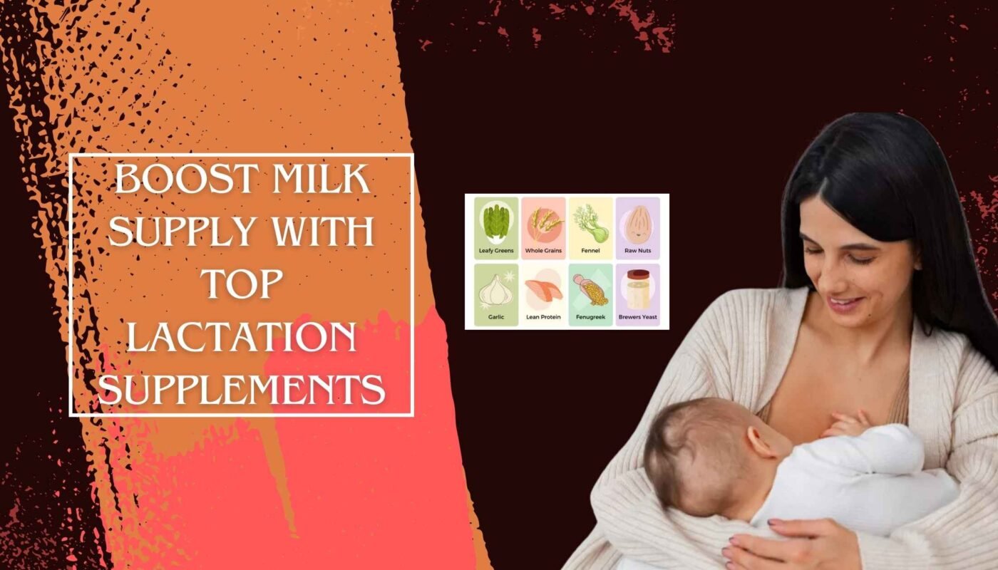 Boost Milk Supply with Top Lactation Supplements