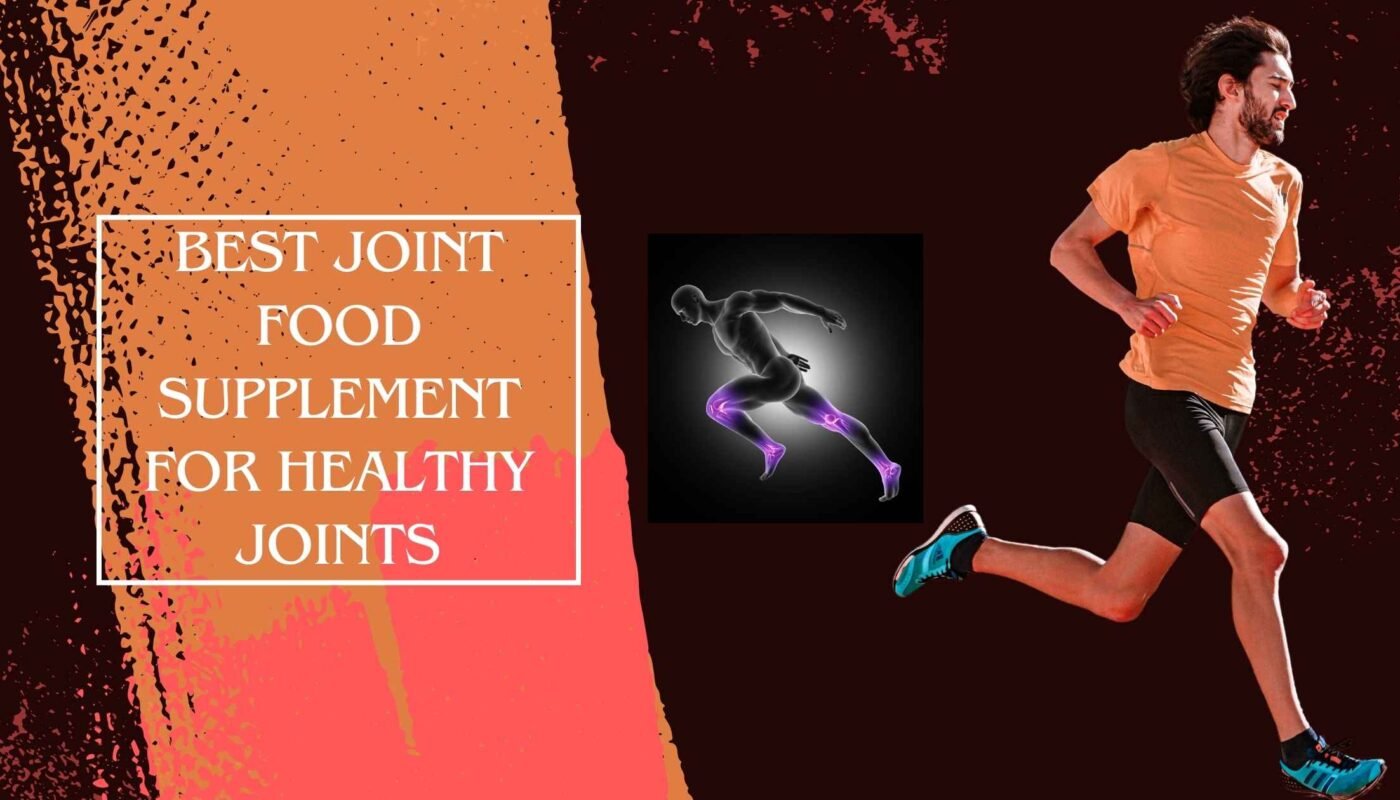 Best Joint Food Supplement for Healthy Joints