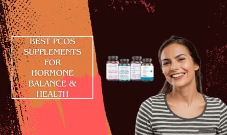 Best PCOS Supplements for Hormone Balance & Health