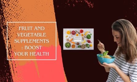 Fruit and Vegetable Supplements: Boost Your Health