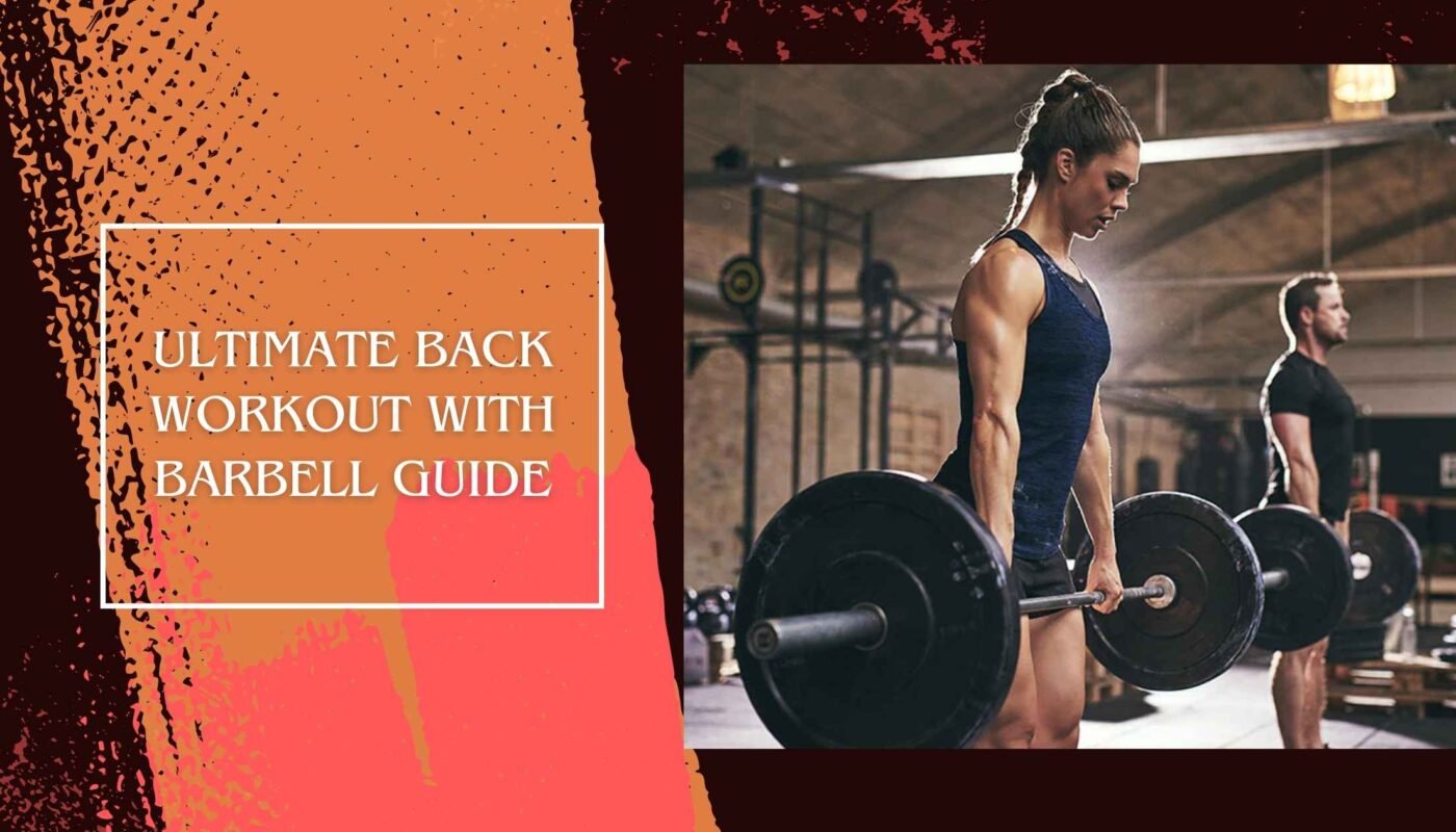 Ultimate Back Workout with Barbell Guide