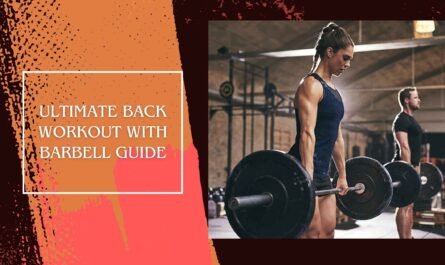 Ultimate Back Workout with Barbell Guide