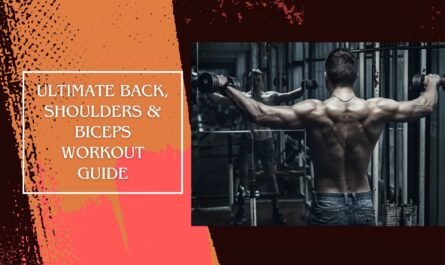 Ultimate Back, Shoulders & Biceps Workout Guide