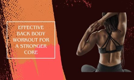 Effective Back Body Workout for a Stronger Core