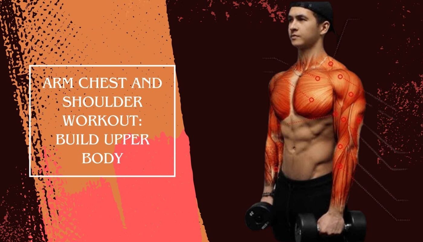 Arm Chest and Shoulder Workout: Build Upper Body