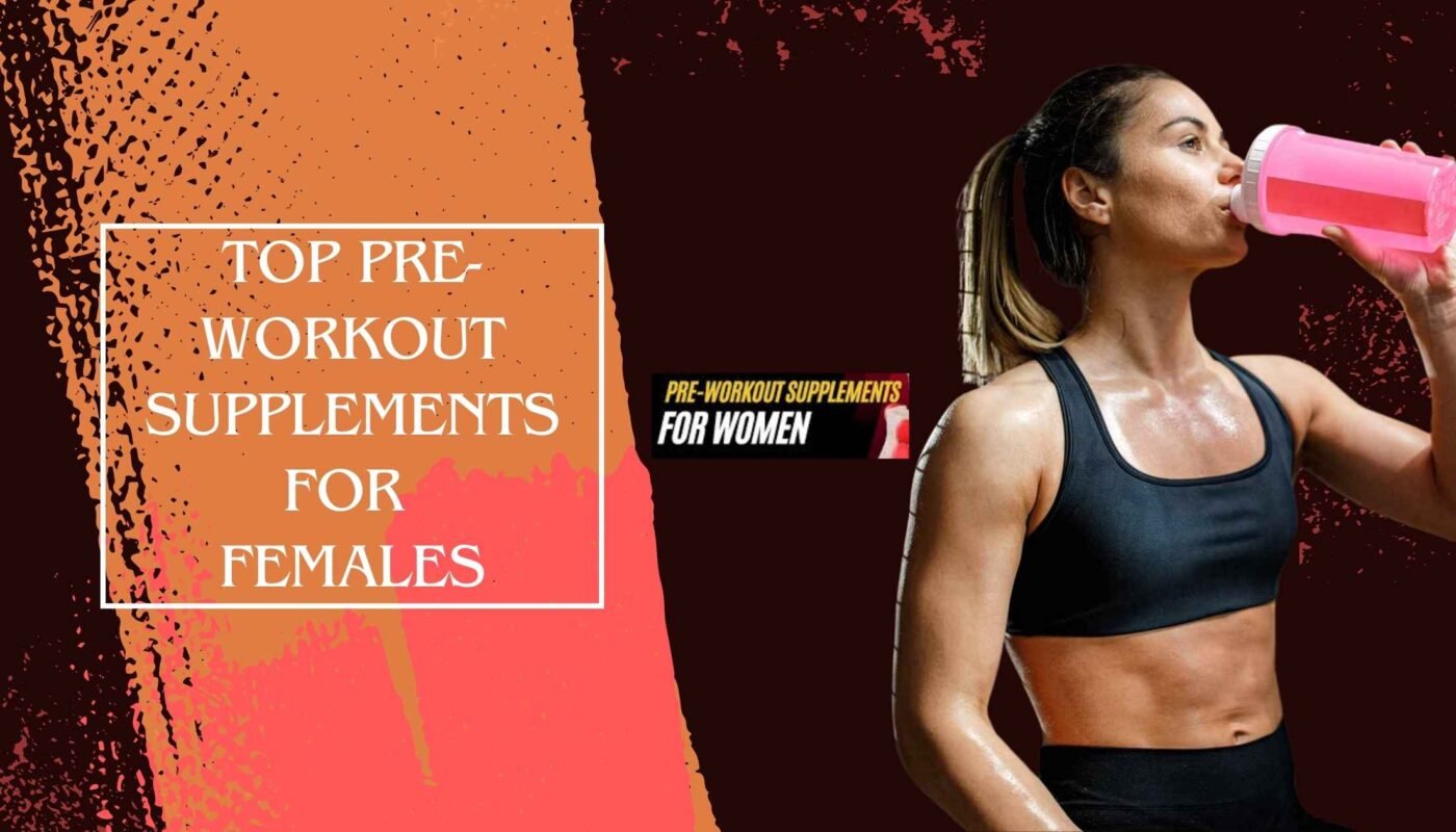 Top Pre-Workout Supplements for Females