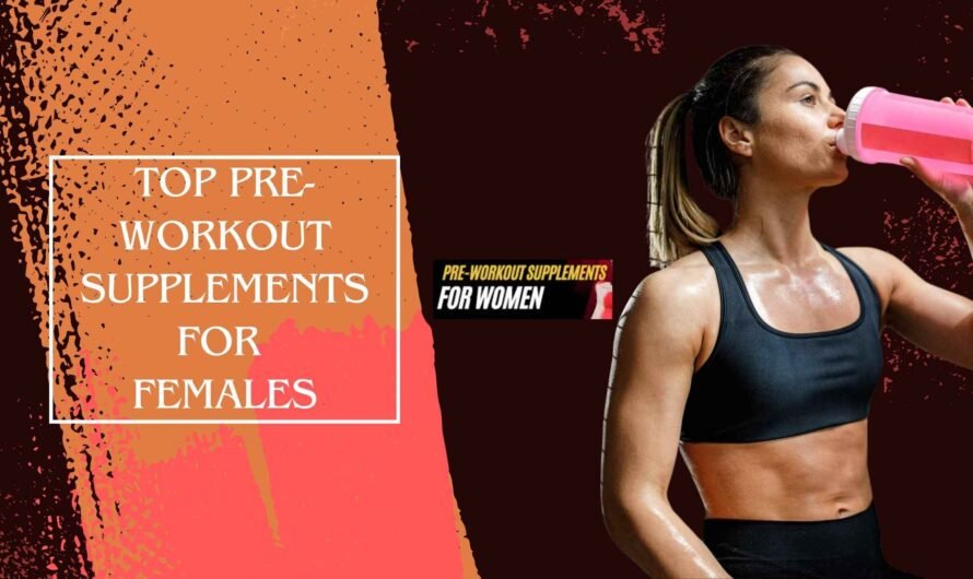 Top Pre-Workout Supplements for Females