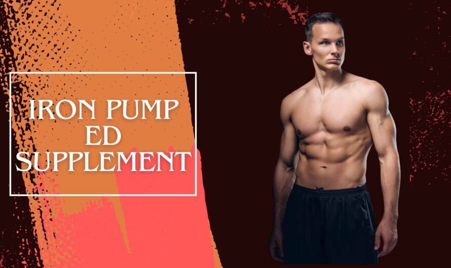 Iron Pump ED Supplement: Boost Your Performance