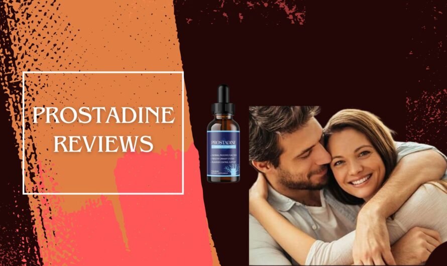 Prostadine Reviews – Unbiased Insight & Results