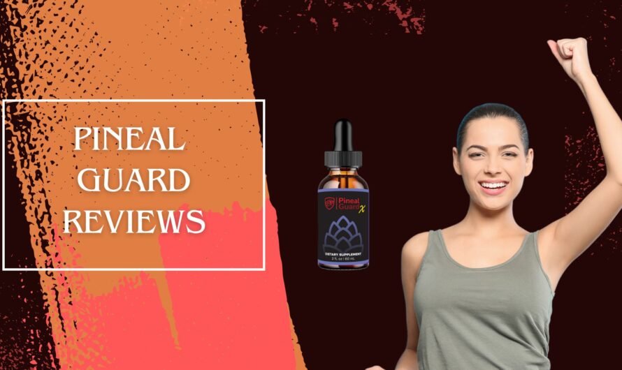 Pineal Guard Reviews – Unbiased Product Insights