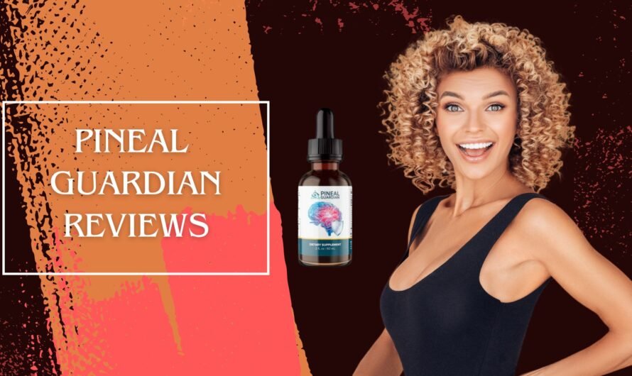 Pineal Guardian Reviews – Unbiased Feedback & Ratings