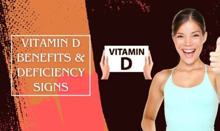 Vitamin D Benefits & Deficiency Signs