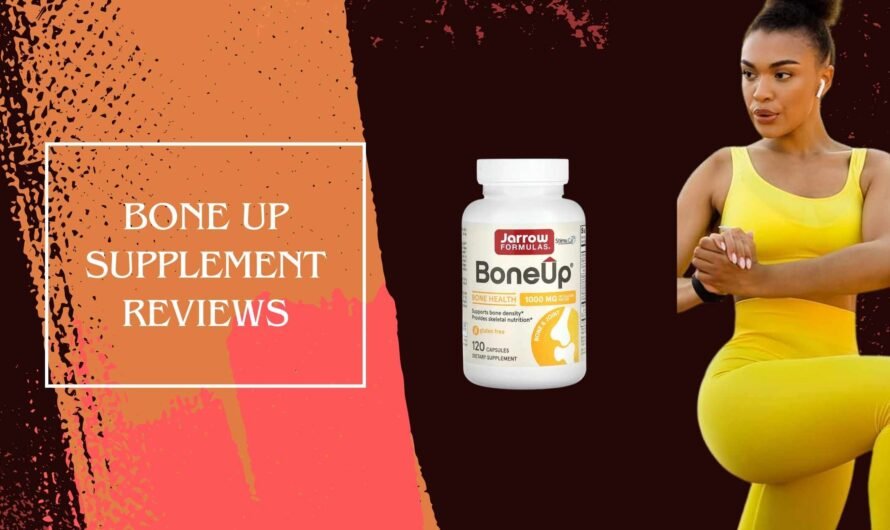 Bone Up Supplement: Strengthen Your Bones Now