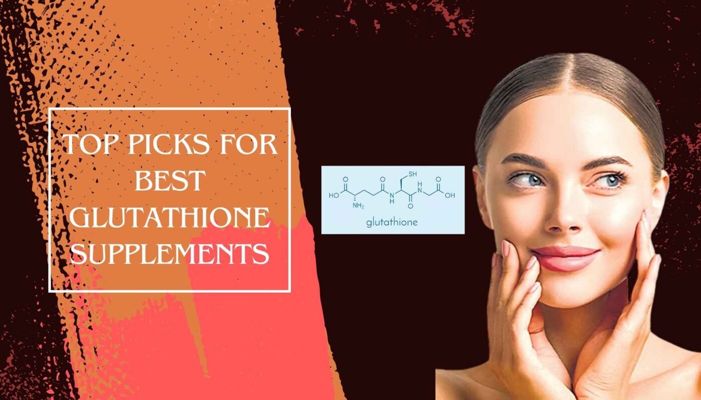 Top Picks for Best Glutathione Supplements