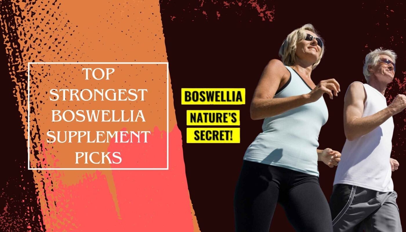 Top Strongest Boswellia Supplement Picks