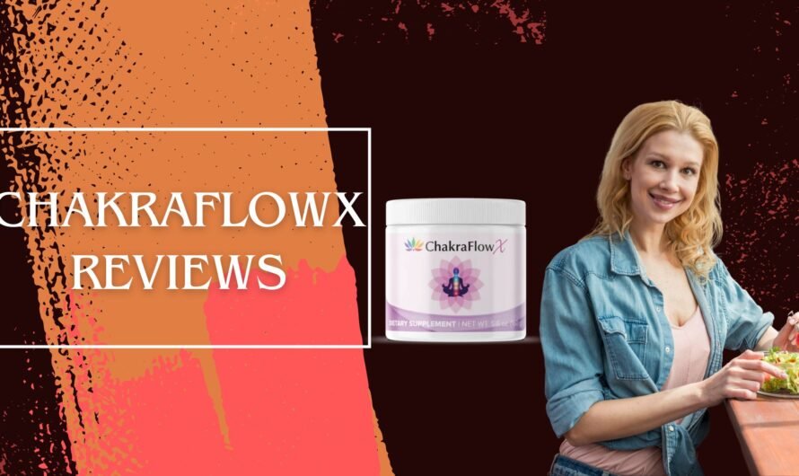 ChakraFlowX Reviews – Real Results & Feedback