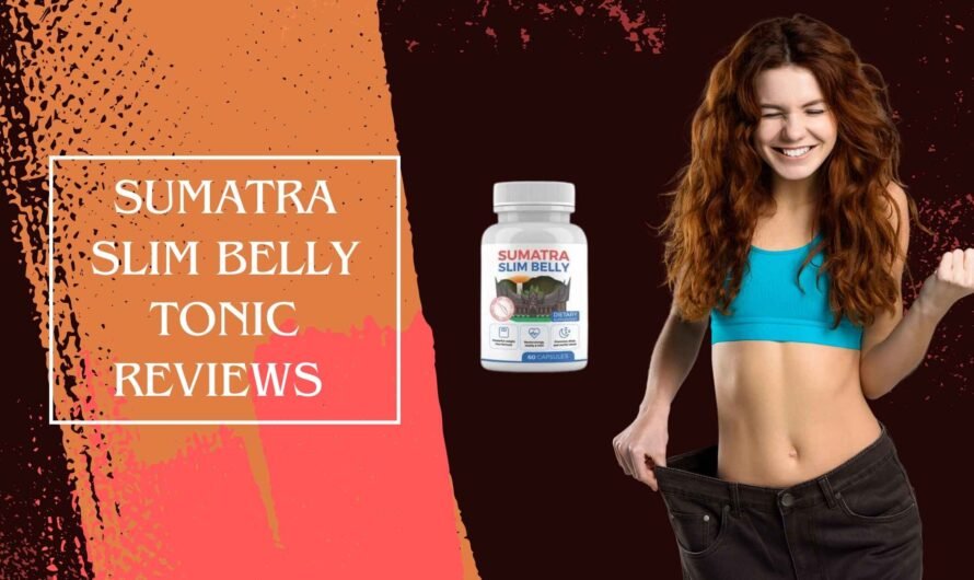 Sumatra Slim Belly Tonic Reviews – Real Results?