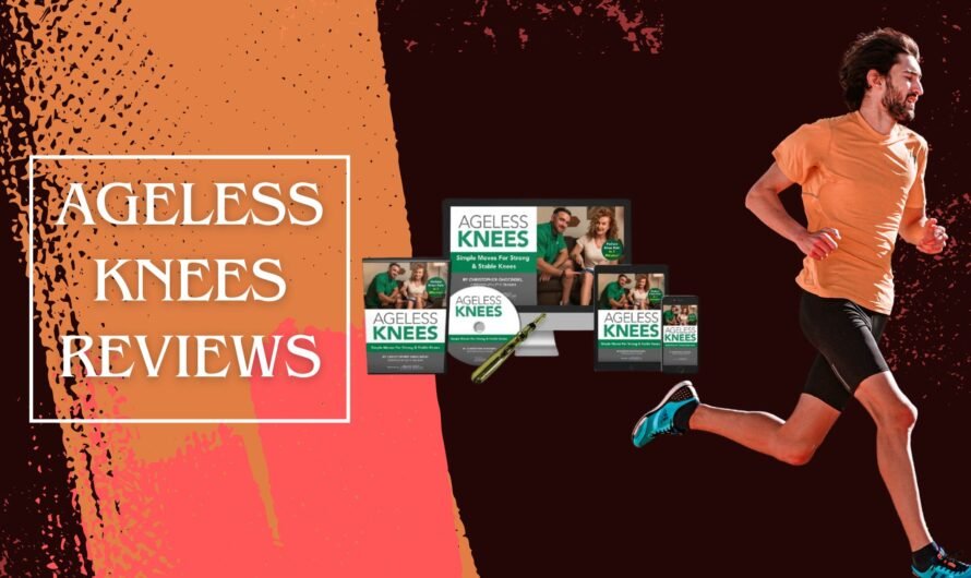 Ageless Knees Reviews – Unbiased Expert Insights