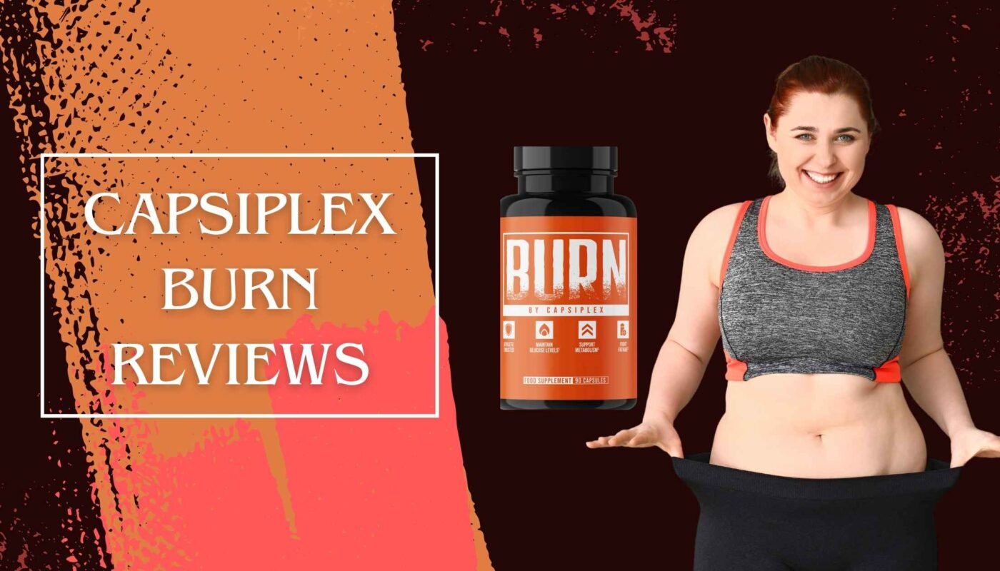 Capsiplex Burn Reviews