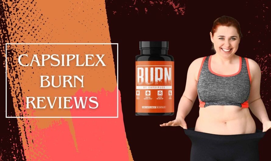 Capsiplex Burn Reviews – Real Weight Loss Results?